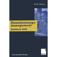 Dienstleistungsmanagement Jahrbuch 2000: Kundenbeziehungen im Dienstleistungsber [Paperback]