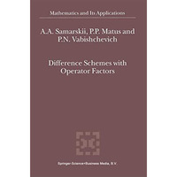 Difference Schemes with Operator Factors [Paperback]