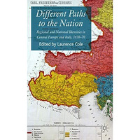 Different Paths to the Nation: Regional and National Identities in Central Europ [Hardcover]