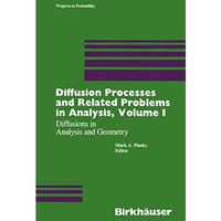 Diffusion Processes and Related Problems in Analysis, Volume I: Diffusions in An [Paperback]