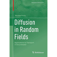 Diffusion in Random Fields: Applications to Transport in Groundwater [Hardcover]