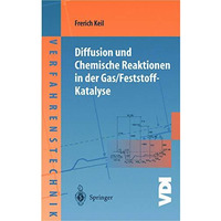 Diffusion und Chemische Reaktionen in der Gas/Feststoff-Katalyse [Paperback]