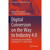 Digital Conversion on the Way to Industry 4.0: Selected Papers from ISPR2020, Se [Paperback]