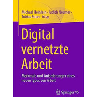 Digital vernetzte Arbeit: Merkmale und Anforderungen eines neuen Typus von Arbei [Paperback]