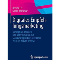 Digitales Empfehlungsmarketing: Konzeption, Theorien und Determinanten zur Glaub [Paperback]