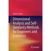 Dimensional Analysis and Self-Similarity Methods for Engineers and Scientists [Hardcover]