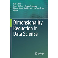 Dimensionality Reduction in Data Science [Paperback]