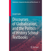 Discourses of Globalisation, and the Politics of History School Textbooks [Hardcover]