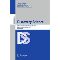 Discovery Science: 14th International Conference, DS 2011, Espoo, Finland, Octob [Paperback]