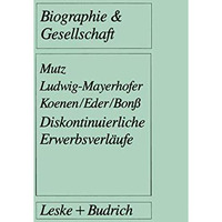 Diskontinuierliche Erwerbsverl?ufe: Analysen zur postindustriellen Arbeitslosigk [Paperback]