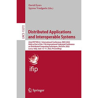 Distributed Applications and Interoperable Systems: 22nd IFIP WG 6.1 Internation [Paperback]