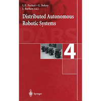 Distributed Autonomous Robotic Systems 4 [Hardcover]