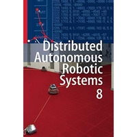 Distributed Autonomous Robotic Systems 8 [Hardcover]