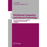 Distributed Computing and Internet Technology: First International Conference, I [Paperback]