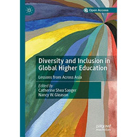 Diversity and Inclusion in Global Higher Education: Lessons from Across Asia [Hardcover]