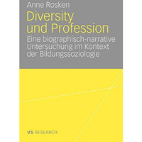 Diversity und Profession: Eine biographisch narrative Untersuchung im Kontext de [Paperback]