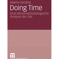 Doing Time: Eine ethnomethodologische Analyse der Zeit [Paperback]