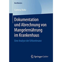 Dokumentation und Abrechnung von Mangelern?hrung im Krankenhaus: Eine Analyse de [Paperback]