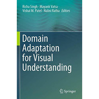 Domain Adaptation for Visual Understanding [Paperback]