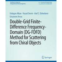 Double-Grid Finite-Difference Frequency-Domain (DG-FDFD) Method for Scattering f [Paperback]