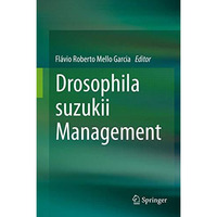 Drosophila suzukii Management [Hardcover]