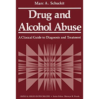 Drug and Alcohol Abuse: A Clinical Guide to Diagnosis and Treatment [Paperback]