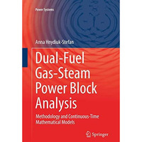 Dual-Fuel Gas-Steam Power Block Analysis: Methodology and Continuous-Time Mathem [Paperback]