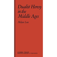 Dualist Heresy in the Middle Ages [Paperback]