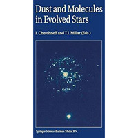 Dust and Molecules in Evolved Stars: Proceedings of an International Workshop he [Paperback]