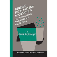 Dynamic Fuzzy Pattern Recognition with Applications to Finance and Engineering [Paperback]