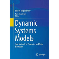 Dynamic Systems Models: New Methods of Parameter and State Estimation [Hardcover]