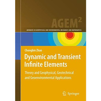 Dynamic and Transient Infinite Elements: Theory and Geophysical, Geotechnical an [Hardcover]