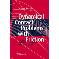 Dynamical Contact Problems with Friction: Models, Methods, Experiments and Appli [Hardcover]