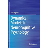 Dynamical Models In Neurocognitive Psychology [Paperback]