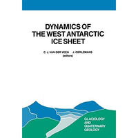 Dynamics of the West Antarctic Ice Sheet: Proceedings of a Workshop held in Utre [Paperback]