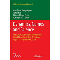 Dynamics, Games and Science: International Conference and Advanced School Planet [Paperback]