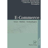 E-Commerce: Netze, M?rkte, Technologien [Hardcover]