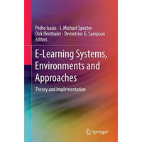 E-Learning Systems, Environments and Approaches: Theory and Implementation [Paperback]