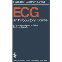 ECG: An Introductory Course A Practical Introduction to Clinical Electrocardiogr [Paperback]