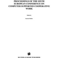 ECSCW 99: Proceedings of the Sixth European Conference on Computer Supported Co [Hardcover]