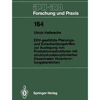 EDV-gest?tzte Planungs- und Entscheidungshilfen zur Auslegung von Produktionsstr [Paperback]