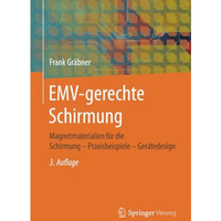 EMV-gerechte Schirmung: Magnetmaterialien f?r die Schirmung - Praxisbeispiele -  [Paperback]