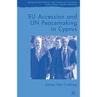 EU Accession and UN Peacemaking in Cyprus [Hardcover]