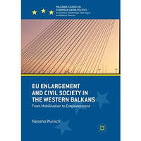 EU Enlargement and Civil Society in the Western Balkans: From Mobilisation to Em [Paperback]