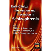 Early Clinical Intervention and Prevention in Schizophrenia [Hardcover]