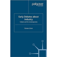 Early Debates about Industry: Voltaire and His Contemporaries [Paperback]