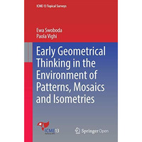 Early Geometrical Thinking in the Environment of Patterns, Mosaics and Isometrie [Paperback]