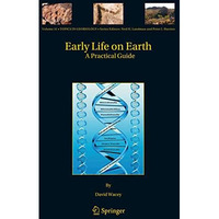 Early Life on Earth: A Practical Guide [Paperback]