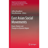 East Asian Social Movements: Power, Protest, and Change in a Dynamic Region [Hardcover]