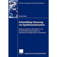 Echtzeitf?hige Steuerung von Speditionsnetzwerken: Nutzung moderner Informations [Paperback]